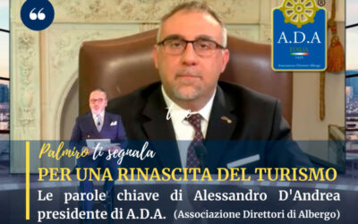 Per una Rinascita del Turismo. Le parole chiave di Alessandro D’Andrea, presidente di A.D.A.