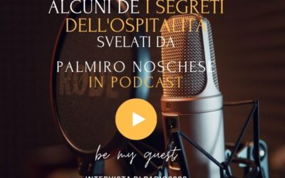 Alcuni Segreti dell’Ospitalità svelati da Palmiro Noschese a Radio 2000