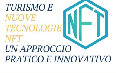TURISMO E NUOVE TECNOLOGIE NFT, UN APPROCCIO PRATICO E INNOVATIVO