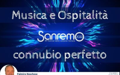 SANREMO 2022: MUSICA E OSPITALITA’ UN CONNUBBIO PERFETTO